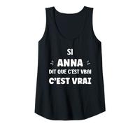 Femme Si Anna Dit Que C'est Vrai Fille Humour Prénom Anna Débardeur