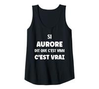 Femme Si Aurore Dit Que C'est Vrai Fille Humour Prénom Aurore Débardeur