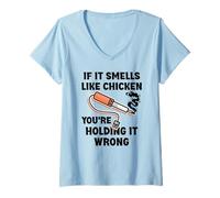 Femme Si ça Sent Le Poulet, Vous Le tenez Mal à souder T-Shirt avec Col en V