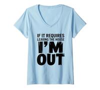 Femme Si Cela nécessite de Quitter la Maison, Je suis Dehors Sarcastique Introvert T-Shirt avec Col en V