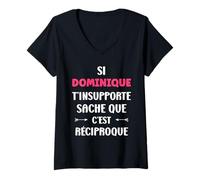 Femme SI Dominique t'insupporte Rigolo prénom Humour Dominique T-Shirt avec Col en V