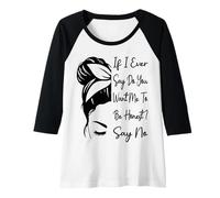 Femme Si jamais Je Te dis « Veux-tu Que Je sois honnête » ? Dites « Non drôle » Manche Raglan