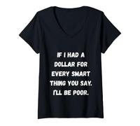 Femme Si J'avais Un Dollar, Phrases sarcastiques drôles T-Shirt avec Col en V