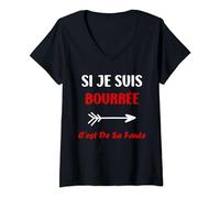 Femme Si je suis bourrée femme Soirée alcool Humour Apéro duo T-Shirt avec Col en V