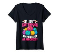 Femme Si je tricote assez vite, cela compte comme de l'aérobic T-Shirt avec Col en V