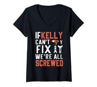 Femme Si Kelly ne Peut Pas Le réparer, Nous Sommes Toutes des bricoleuses foutues T-Shirt avec Col en V