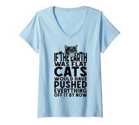 Femme Si la Terre était Plate, Les Chats auraient Tout repoussé T-Shirt avec Col en V