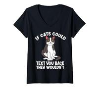 Femme Si Les Chats pouvaient Vous répondre par Texto, Ils ne seraient Pas drôles pour Les Amoureux des Chats T-Shirt avec Col en V