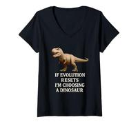 Femme Si l'évolution se réinitialise, je choisirai un dinosaure, une science humoristique T-Shirt avec Col en V