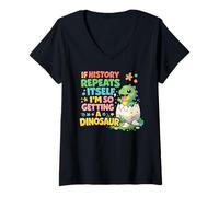 Femme Si l'histoire se répète, Je deviendrai Un Dinosaure Mignon T-Shirt avec Col en V