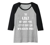 Femme Si Lili ne Sait Pas Humour personnalisé Prénom Lili Manche Raglan