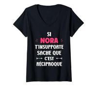 Femme SI Nora t'insupporte Rigolo prénom Humour Nora T-Shirt avec Col en V
