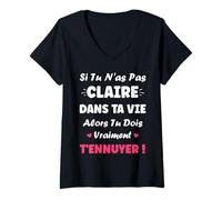 Femme SI Pas de Claire Fille prénom Humour personnalisé Claire T-Shirt avec Col en V