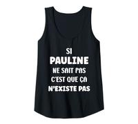 Femme Si Pauline ne Sait Pas Fille Prénom Rigolo Humour Pauline Débardeur