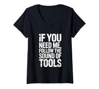 Femme Si tu as Besoin de Moi, suis Le Son des Outils T-Shirt avec Col en V