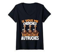 Femme Si Tu Me Cherches, Je suis chez Les Autruches T-Shirt avec Col en V