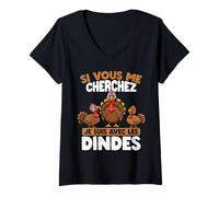 Femme Si Tu Me Cherches, Je suis chez Les Dindes T-Shirt avec Col en V