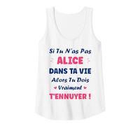 Femme Si tu n'as Pas Alice Fille Drole Prénom Humour Alice Débardeur