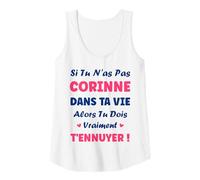 Femme Si tu n'as Pas Corinne Fille Drole Prénom Humour Corinne Débardeur