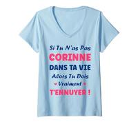 Femme Si tu n'as Pas Corinne Fille Drole Prénom Humour Corinne T-Shirt avec Col en V