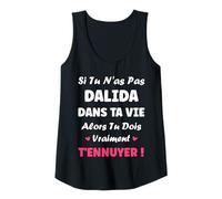 Femme Si tu n'as Pas dalida Fille Rigolo Humour Prénom dalida Débardeur