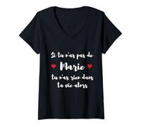 Femme Si tu n'as Pas de Marie dans ta Vie Alors tu n'as Rien T-Shirt avec Col en V