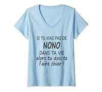 Femme Si tu n'as pas de Nono dans ta vie alors tu dois te faire T-Shirt avec Col en V