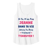 Femme Si tu n'as Pas Jeanne Fille Drole Prénom Humour Jeanne Débardeur