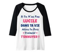 Femme Si tu n'as Pas Lucile Fille Drole Prénom Humour Lucile Manche Raglan