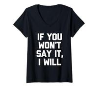 Femme Si tu ne veux pas le dire, je le ferai - Une nouveauté sarcastique drôle T-Shirt avec Col en V