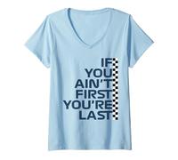 Femme Si tu n'es pas le premier, tu es la dernière Race Week Motorsport Racing T-Shirt avec Col en V