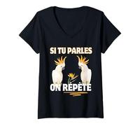 Femme Si Tu Parles on Répète Humour Perroquet Cacatoès Ara T-Shirt avec Col en V