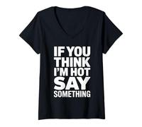 Femme Si tu penses que je ne vais pas, dis quelque chose de drôle T-Shirt avec Col en V