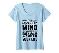 Femme Si tu pouvais Lire Les pensées de ma sœur, tu reculerais Lentement T-Shirt avec Col en V
