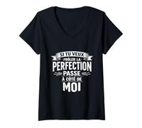 Femme Si tu Veux la Perfection Viens à Mes côtés T-Shirt avec Col en V