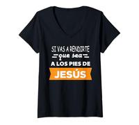 Femme Si Vas a rendirte Que Sea a Los pies de Jesús T-Shirt avec Col en V