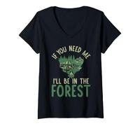 Femme Si Vous Avez Besoin de Moi, Je Serai dans la forêt forestière T-Shirt avec Col en V