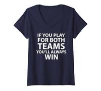 Femme Si vous jouez pour les deux équipes, vous gagnerez toujours une fierté amusante T-Shirt avec Col en V