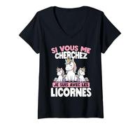 Femme Si Vous Me Cherchez, Je suis avec Les Licornes T-Shirt avec Col en V