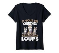 Femme Si Vous Me Cherchez, Je suis avec Les Loups T-Shirt avec Col en V