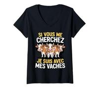 Femme Si Vous Me Cherchez Je suis avec Mes Vaches Humour Ferme T-Shirt avec Col en V