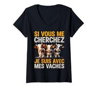 Femme Si Vous Me Cherchez Je suis avec Mes Vaches Humour Ferme T-Shirt avec Col en V