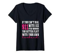 Femme Si Vous ne Pouvez Pas Composer Le 911 avec Six Coups de Couteau, Vous feriez Mieux de flirter T-Shirt avec Col en V