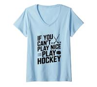 Femme Si Vous ne Pouvez Pas Jouer gentiment, jouez au Hockey et à des Sports Amusants T-Shirt avec Col en V