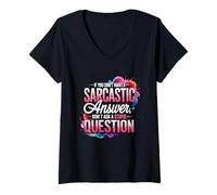 Femme Si Vous ne Voulez Pas Une réponse Sarcastique, ne posez Pas de Question St pid T-Shirt avec Col en V