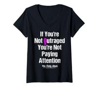 Femme Si Vous n'êtes Pas indigné, Vous ne Faites Pas Attention T-Shirt avec Col en V