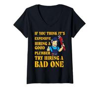 Femme Si Vous Pensez Que C'est coûteux d'embaucher Un Bon Plombier, essayez d'embaucher T-Shirt avec Col en V