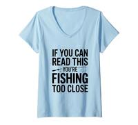 Femme Si Vous Pouvez Lire ceci, C'est Que Vous pêchez de trop près T-Shirt avec Col en V