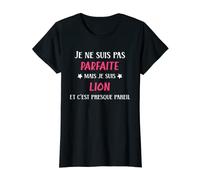 Femme Signe Astro Je ne suis pas parfaite mais je suis Lion T-Shirt