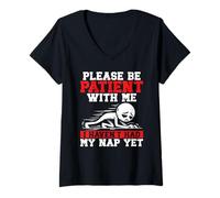 Femme S'il te plaît, sois patient avec moi, je n'ai pas encore fait ma sieste T-Shirt avec Col en V